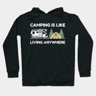 Camping is like living anywhere Hoodie